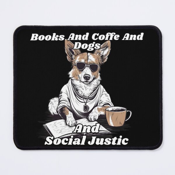 Item preview, Books And Coffe And Dogs And Social Justic #2 designed and sold by ImprintPro.