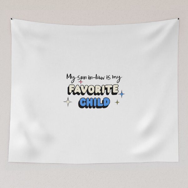 Item preview, My Son-in-Law is My Favorite Child - Humorous Family Design designed and sold by ElLocoMus.