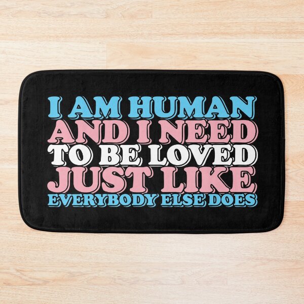 Item preview, I am human and I need to be loved just like everybody else does designed and sold by remerasnerdas.