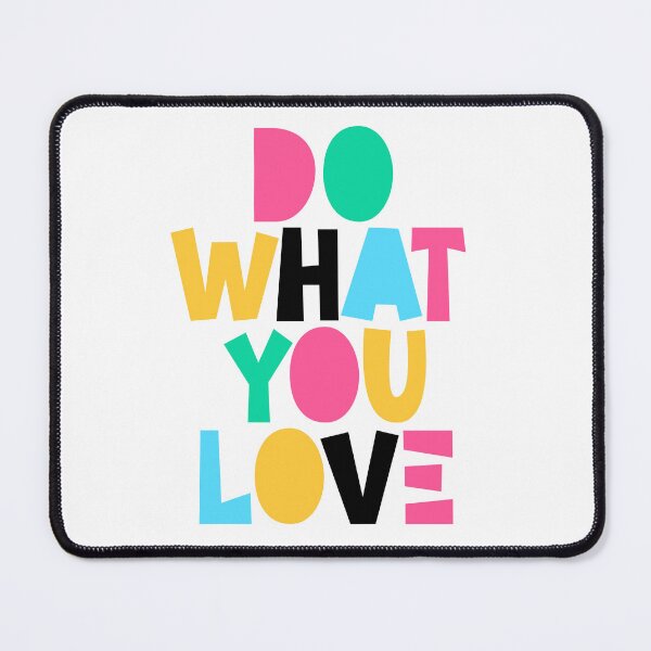 Item preview, Do What You Love designed and sold by FrescoDesign.