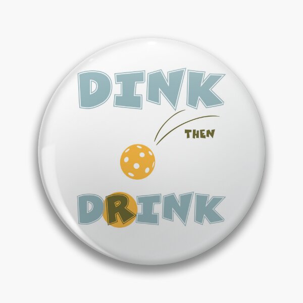 Artikelvorschau, Pickleball Dink Then Drink entworfen und verkauft von whyitsme.
