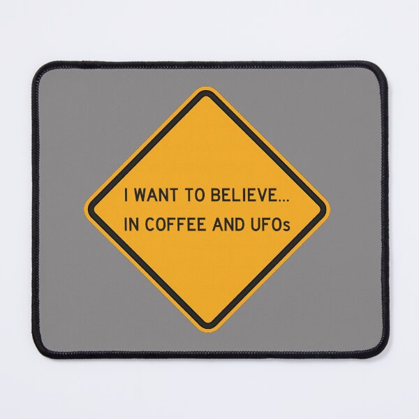 Item preview, I WANT TO BELIEVE...IN COFFEE AND UFOs designed and sold by szymontravels.