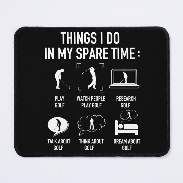 Item preview, Things I Do In My Spare Time Golf Is My Game Golf designed and sold by JukeLox.