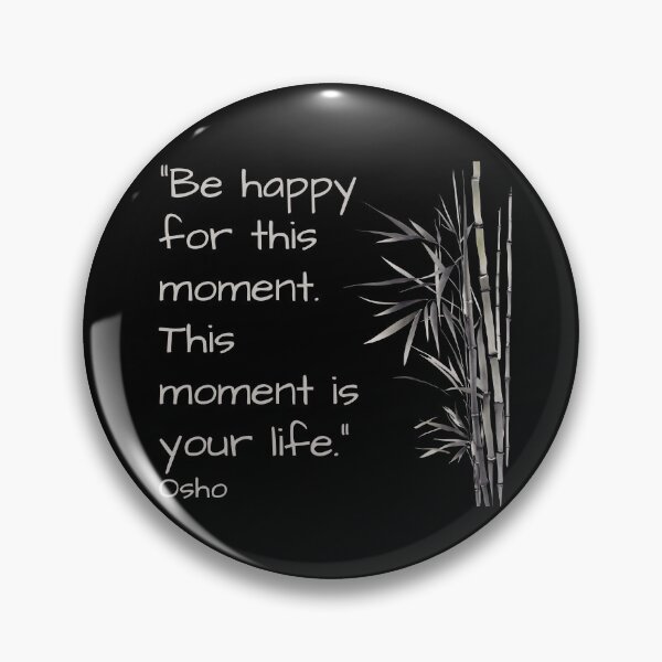 Item preview, Be happy for this moment. This moment is your life - Osho quote designed and sold by RetComly.