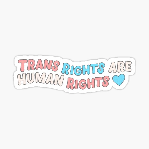 Item preview, Trans Rights Are Human Rights sticker design human trans children rights activism voice change hope love pink blue nonbinary enby freedom fist pride LGBTQ designed and sold by timoriedy.