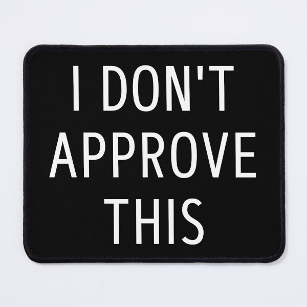 Item preview, I don't approve this designed and sold by trendingatees.