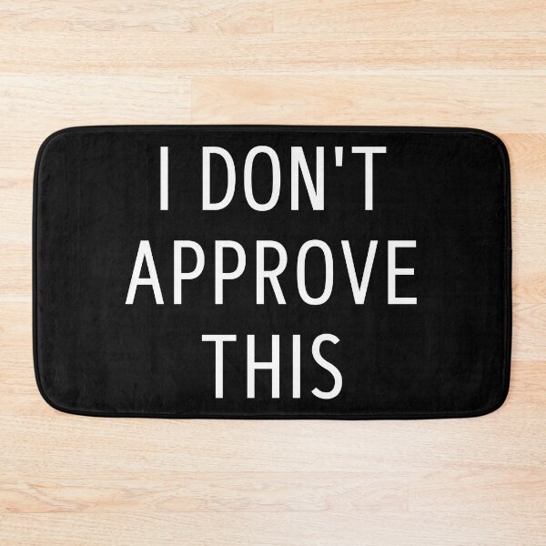 Item preview, I don't approve this designed and sold by trendingatees.