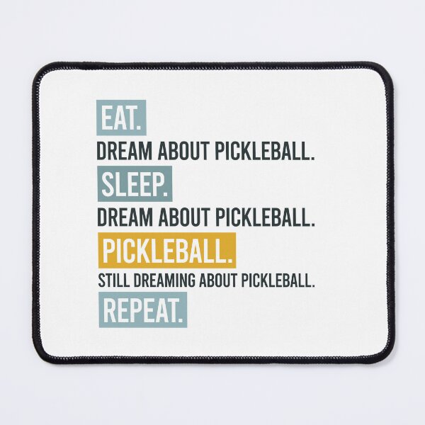 Item preview, Pickleball Eat Sleep Dream Repeat designed and sold by whyitsme.