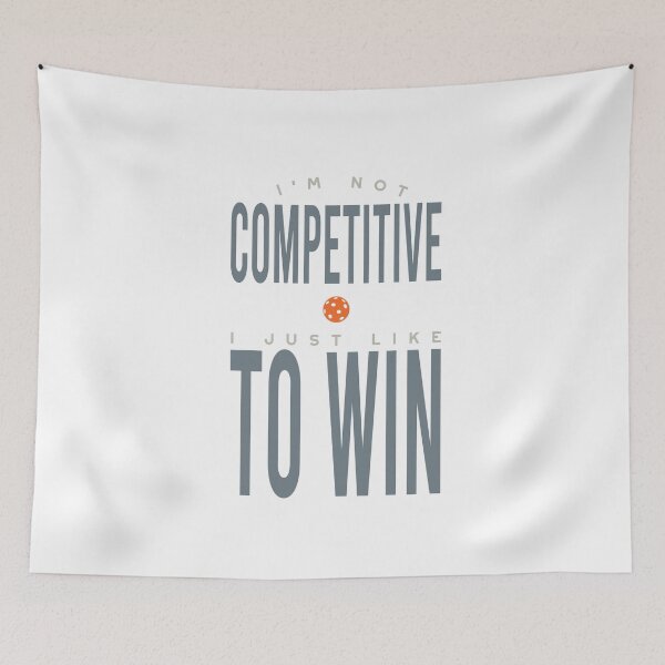 Item preview, Pickleball I'm Not Competitive I Just Like to Win designed and sold by whyitsme.
