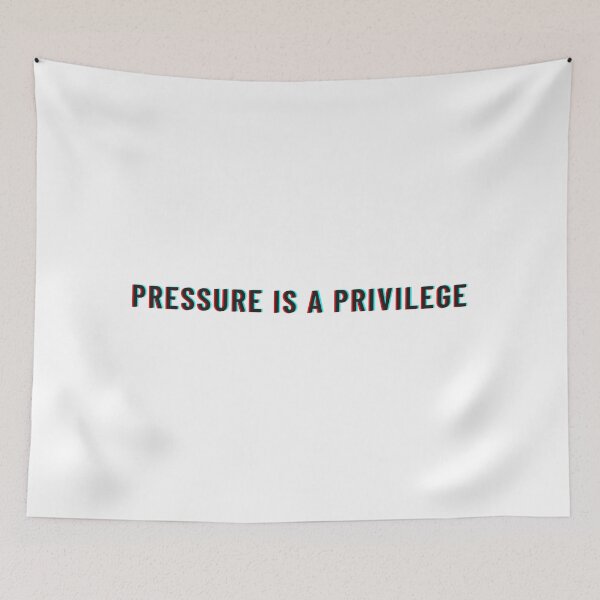 Item preview, pressure is a privilege designed and sold by comane.