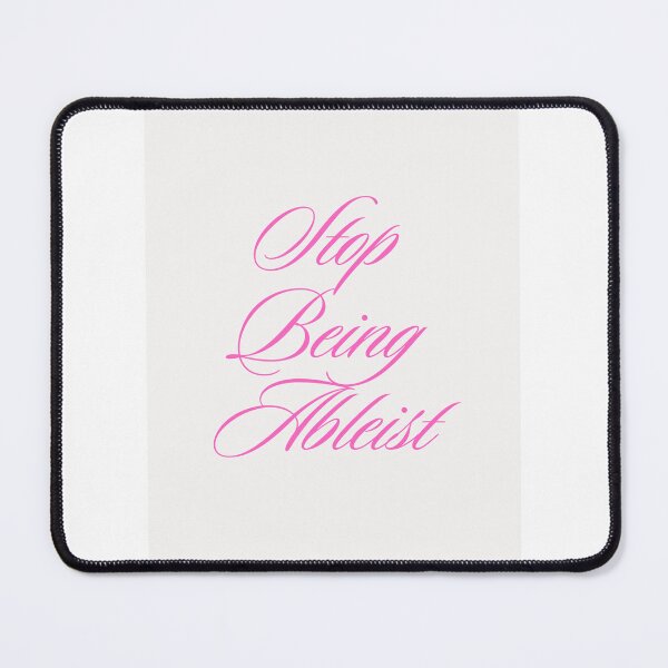 Item preview, Stop Being Ableist  designed and sold by geniedesigns.