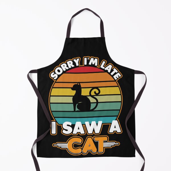 Item preview, "SORRY I'M LATE I SAW A CAT" designed and sold by 4xF.
