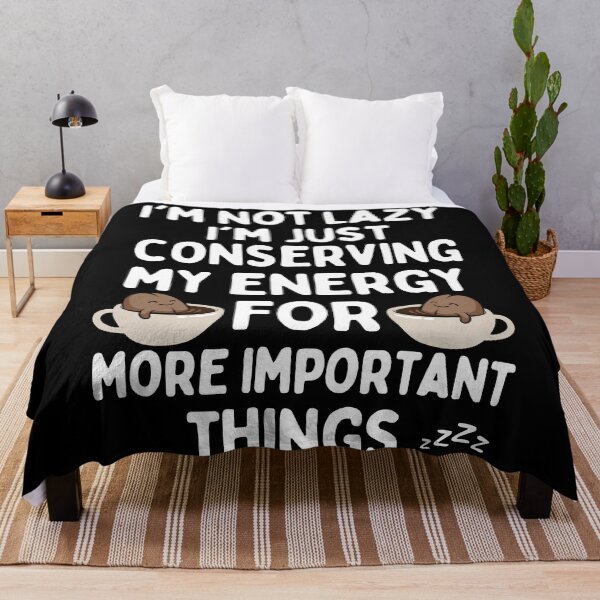 Item preview, I'm not lazy I'm just conserving my energy for more important things designed and sold by PlayfulPrint.