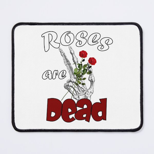 Item preview, Roses Are Dead designed and sold by Sonatablue.