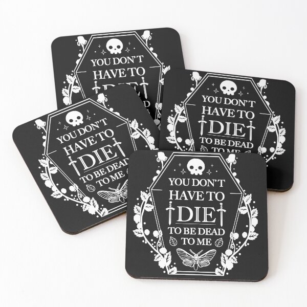 Item preview, You don't have to Die to Be Dead to Me designed and sold by VallinArt.