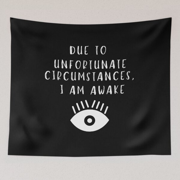 Item preview, Due To Unfortunate Circumstances I Am Awake designed and sold by CREATIVELEANS ⭐️⭐️⭐️⭐️⭐️.