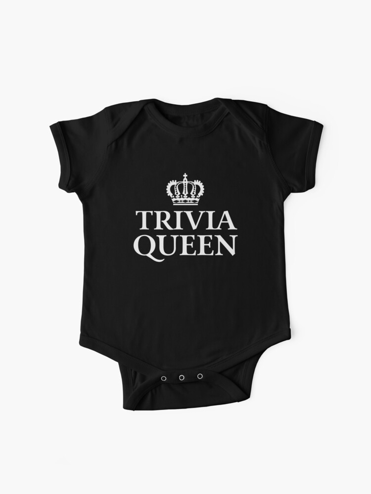 Trivia Queen Baby One Piece By Teesaurus Redbubble
