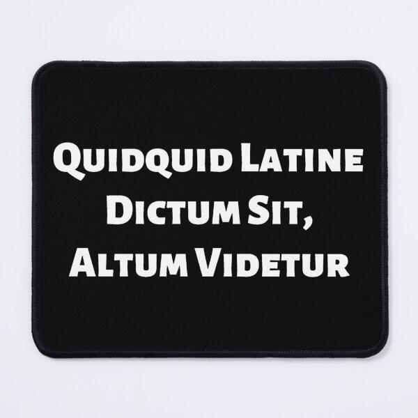 Item preview, Quidquid Latine Dictum Sit Altum Videtur - Everything That Is Said In Latin Sounds Profound designed and sold by Sophie’s Tees.
