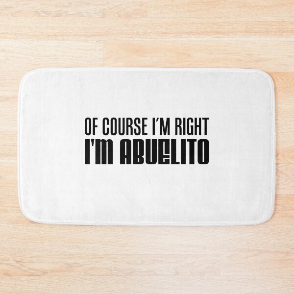 Item preview, I'm Right I'm Abuelito Spanish Grandfather designed and sold by jaycartoonist.