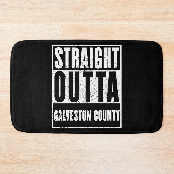 Item preview, Galveston County, Straight Outta Galveston County designed and sold by metal-works.