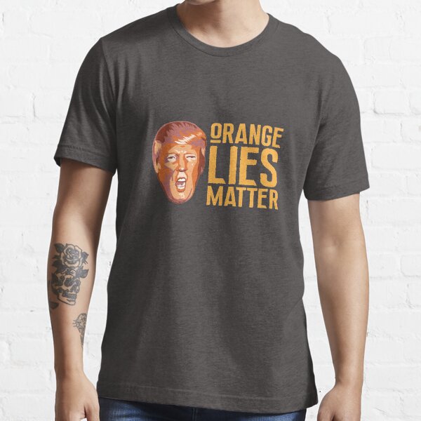 Orange lies matter shirt store