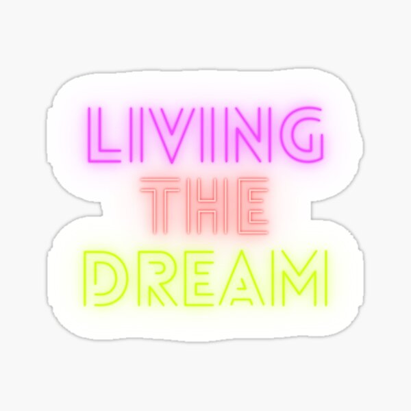 Item preview, Neon Living The Dream  designed and sold by JettieDesignCo.