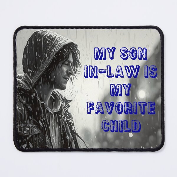 Item preview, My son in-law is my favorite child designed and sold by Void-Fantasies.