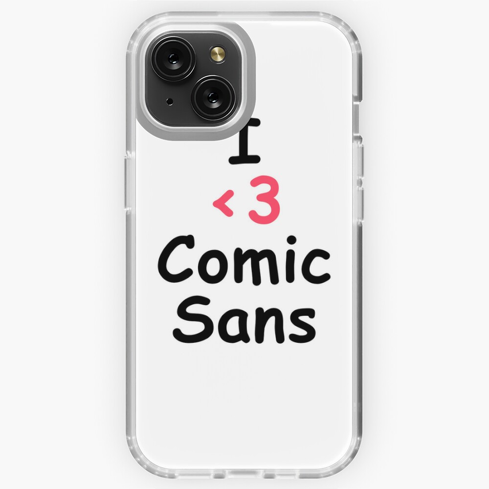 I <3 Comic Sans