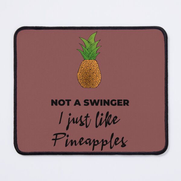 Item preview, not a swinger i just like pineapples (18) designed and sold by Creativiltetees.
