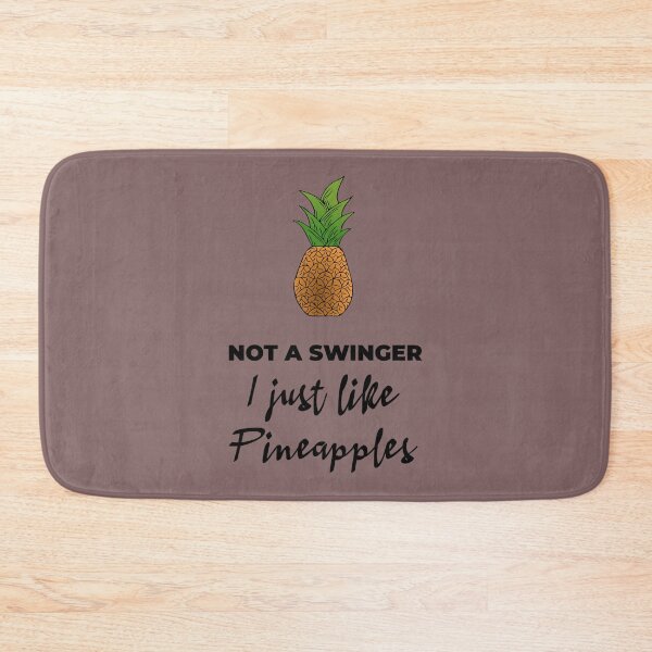 Item preview, not a swinger i just like pineapples                    (18) designed and sold by Creativiltetees.