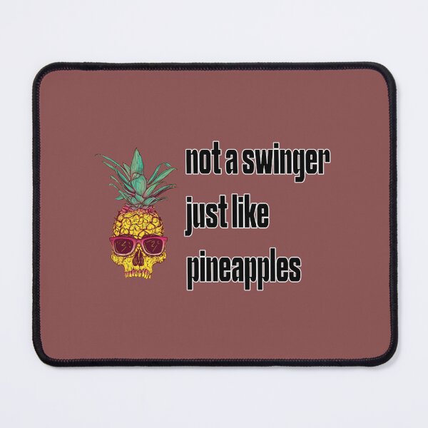 Item preview, Not A Swinger I Just Like Pineapples (15) designed and sold by Creativiltetees.