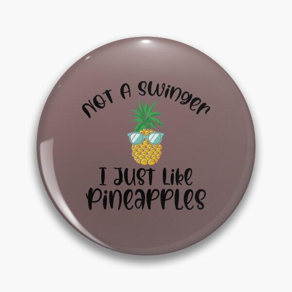 Item preview, Not A Swinger I Just Like Pineapples (5) designed and sold by Creativiltetees.
