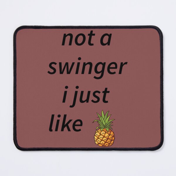 Item preview, not a swinger i just like pineapples designed and sold by Creativiltetees.