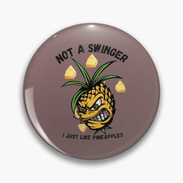 Item preview, Not A Swinger I_ll Just Like Pineapples    (2) designed and sold by Creativiltetees.