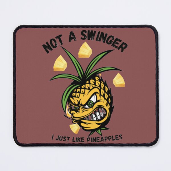 Item preview, Not A Swinger I_ll Just Like Pineapples (2) designed and sold by Creativiltetees.