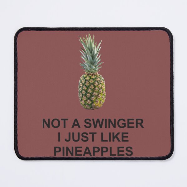 Item preview, not a swinger i just like pineapples13 designed and sold by Creativiltetees.