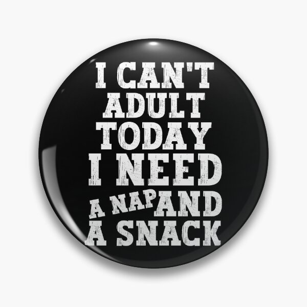 Item preview, I can't grow up today I need a nap and a snack designed and sold by PlayfulPrint.