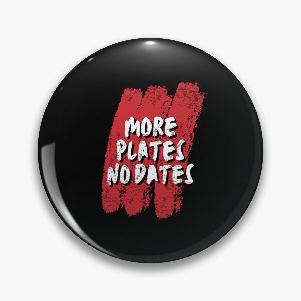 Item preview, More Plates No Dates - Maximize Your Gains with More Plates, No Dates  designed and sold by Chromatic-Art.