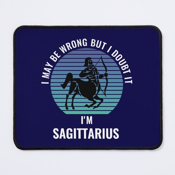 Item preview, I May Be Wrong But I Doubt It I'm Sagittarius designed and sold by StudioTina.