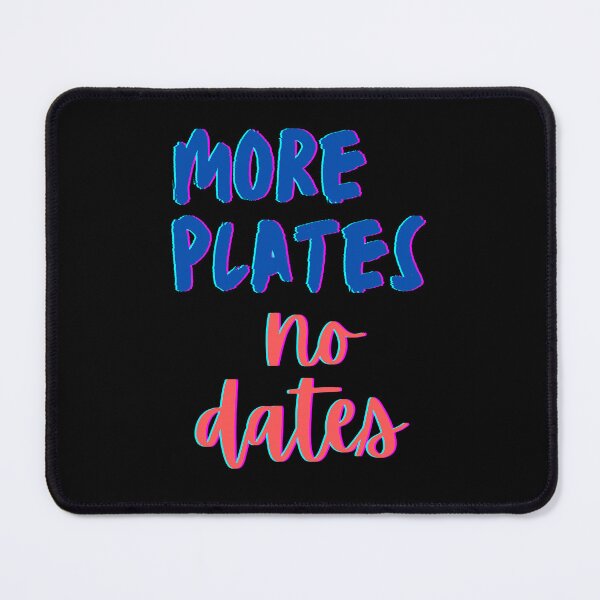 Item preview, More Plates No Dates - Get Noticed with More Plates, No Dates Clothing  designed and sold by Chromatic-Art.