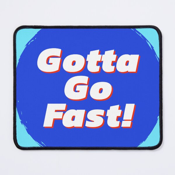 Item preview, Gotta Go Fast! designed and sold by MxA19.