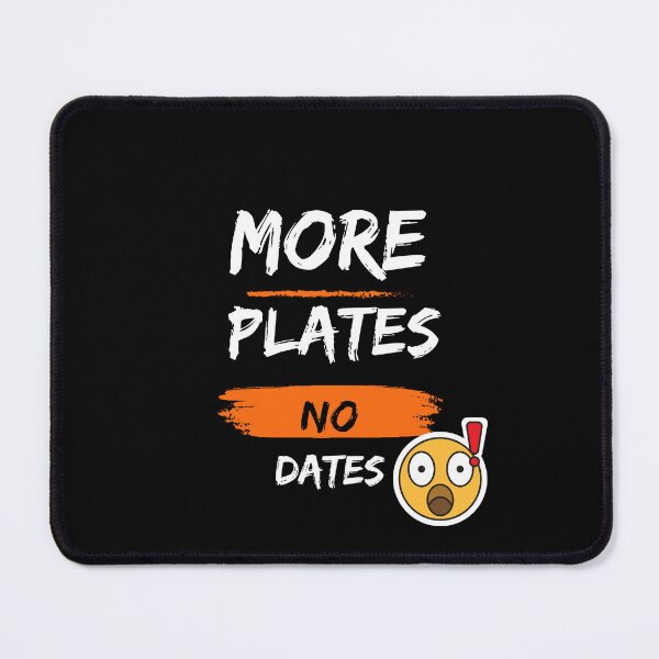 Item preview, More Plates No Dates - Transform Your Workout with More Plates, No Dates Apparel  designed and sold by Chromatic-Art.