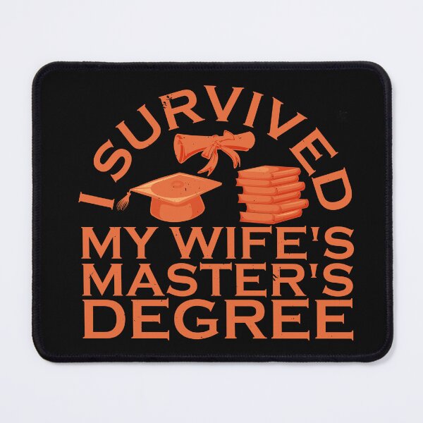 Item preview, I Survived My Wife's Masters Degree designed and sold by zemama.