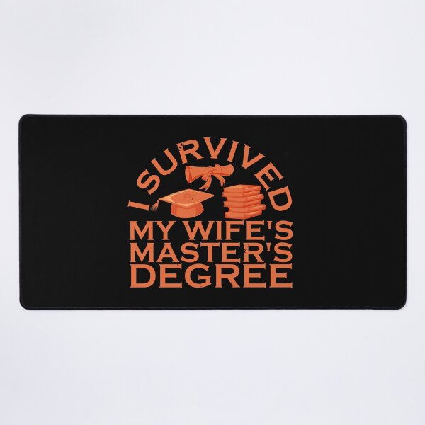 Item preview, I Survived My Wife's Masters Degree designed and sold by zemama.