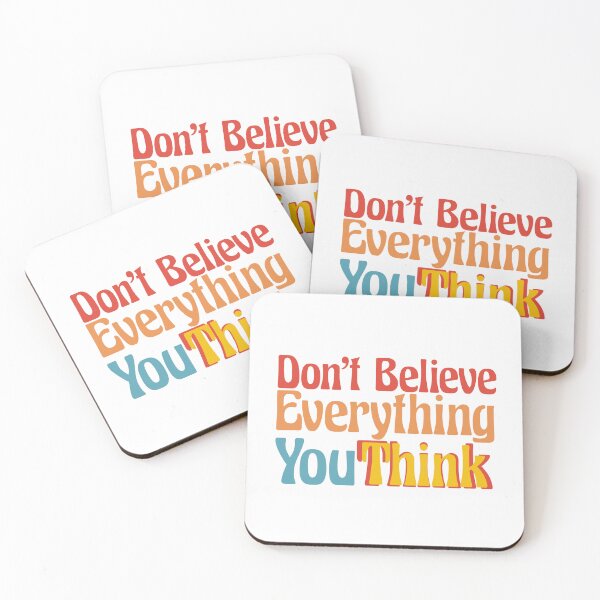 Item preview, DON'T BELIEVE EVERYTHING YOU THINK in Beautiful text writing designed and sold by Ndli.