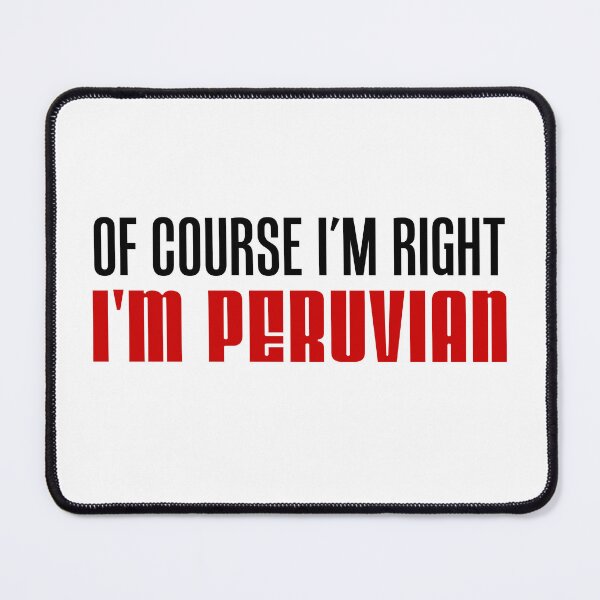 Item preview, Of Course I'm Right I'm Peruvian designed and sold by jaycartoonist.