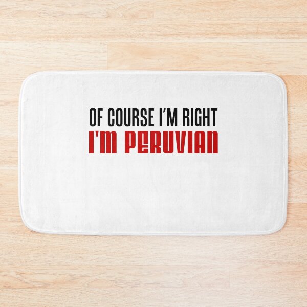Item preview, Of Course I'm Right I'm Peruvian designed and sold by jaycartoonist.