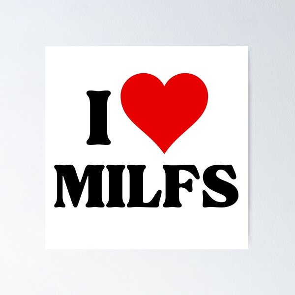 Item preview, I LOVE (HEART) MILFS designed and sold by SIKEWARDdesigns.