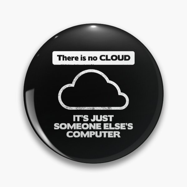 Artikelvorschau, Es gibt keine Cloud – es ist nur der Computer von jemand anderem – IT-Humor entworfen und verkauft von Ric Gilar.