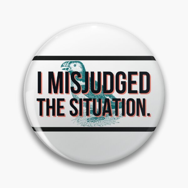 Item preview, I Misjudged The Situation. designed and sold by MxA19.